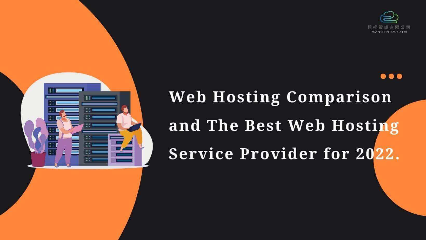 Web Hosting Comparison and The Best Web Hosting Service Provider for 2022