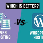 Web Hosting vs. WordPress Hosting: Which is Better? 2023