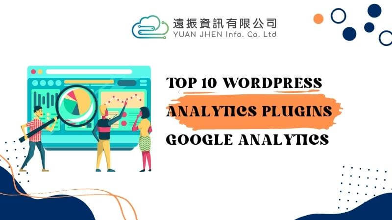 Top 10 WordPress Analytics Plugins for Google Analytics | YuanJhen blog