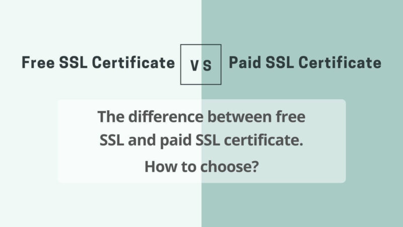 The difference between free SSL and paid SSL certificate - How to choose